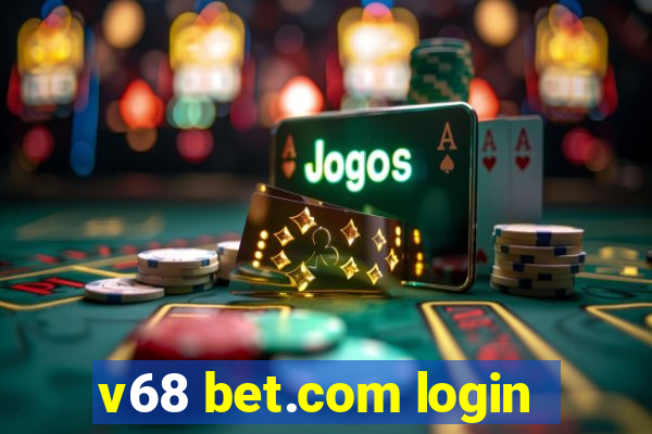 v68 bet.com login